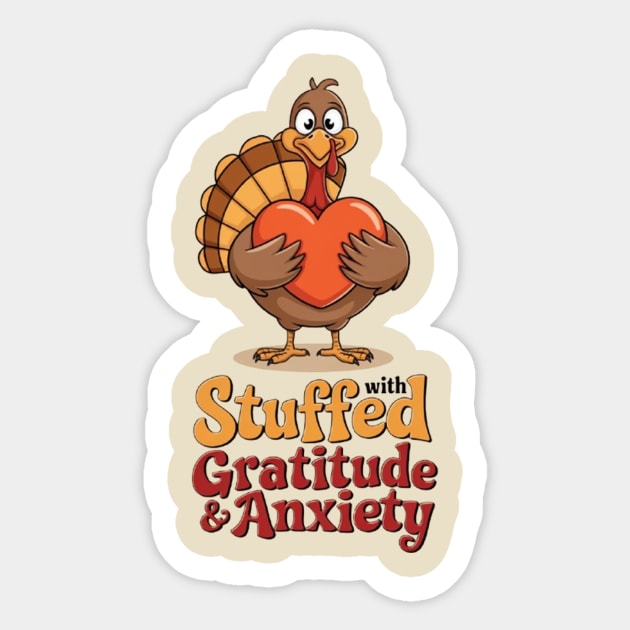 Stuffed with Gratitude and Anxiety Sticker by Fauzi's Store